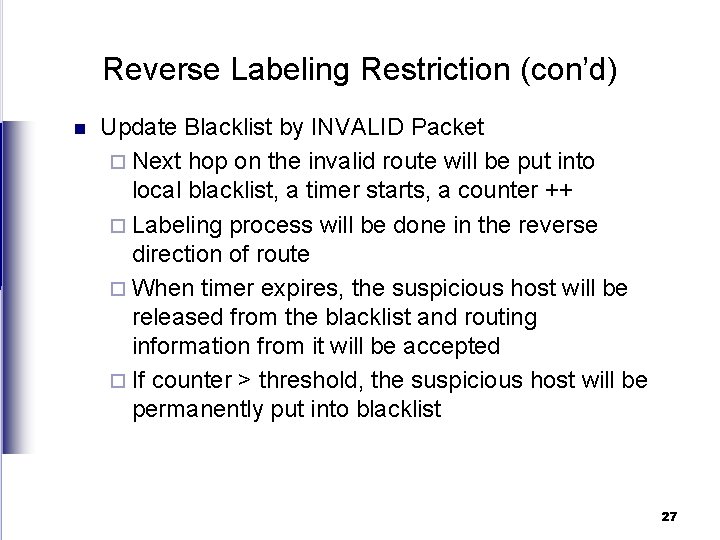 Reverse Labeling Restriction (con’d) n Update Blacklist by INVALID Packet ¨ Next hop on