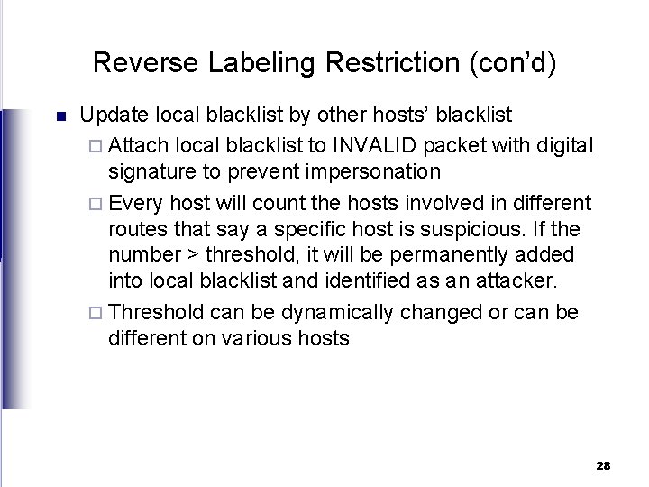 Reverse Labeling Restriction (con’d) n Update local blacklist by other hosts’ blacklist ¨ Attach