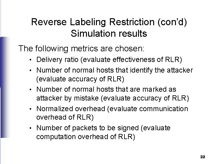 Reverse Labeling Restriction (con’d) Simulation results The following metrics are chosen: • • •
