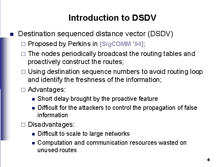 Introduction to DSDV n Destination sequenced distance vector (DSDV) Proposed by Perkins in [Sig.