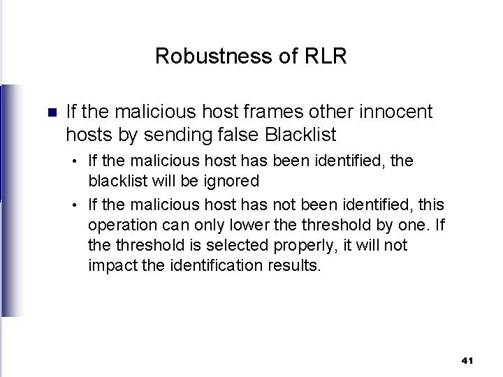 Robustness of RLR n If the malicious host frames other innocent hosts by sending