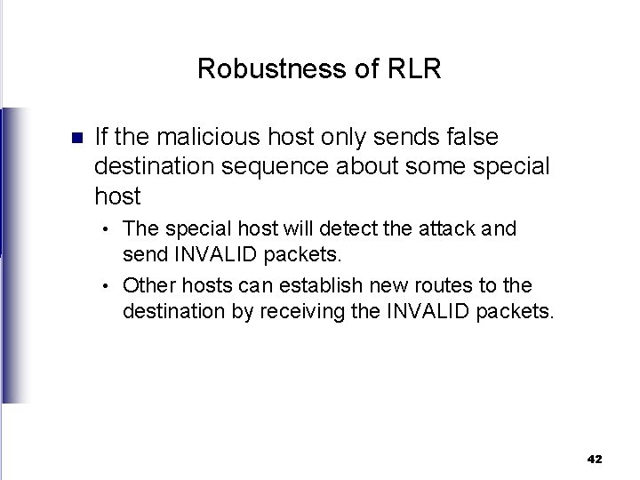 Robustness of RLR n If the malicious host only sends false destination sequence about