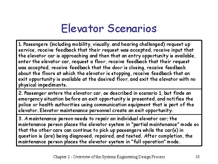 Elevator Scenarios 1. Passengers (including mobility, visually, and hearing challenged) request up service, receive