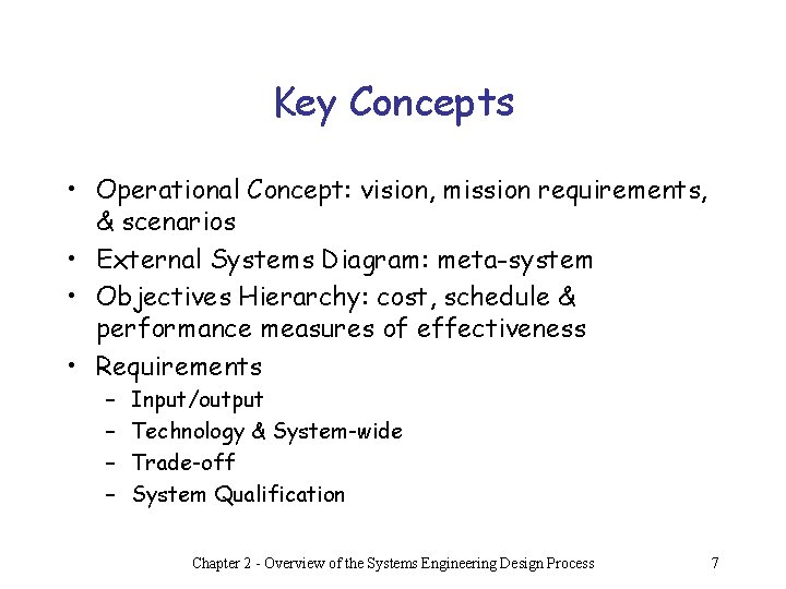 Key Concepts • Operational Concept: vision, mission requirements, & scenarios • External Systems Diagram: