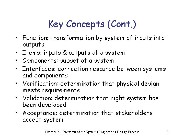 Key Concepts (Cont. ) • Function: transformation by system of inputs into outputs •