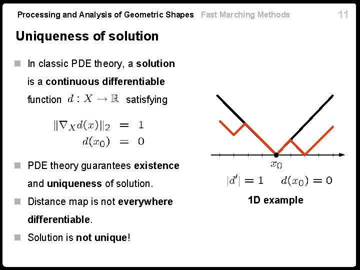 Processing and Analysis of Geometric Shapes Fast Marching Methods Uniqueness of solution n In