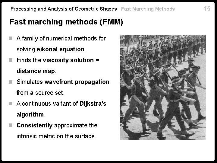 Processing and Analysis of Geometric Shapes Fast Marching Methods Fast marching methods (FMM) n