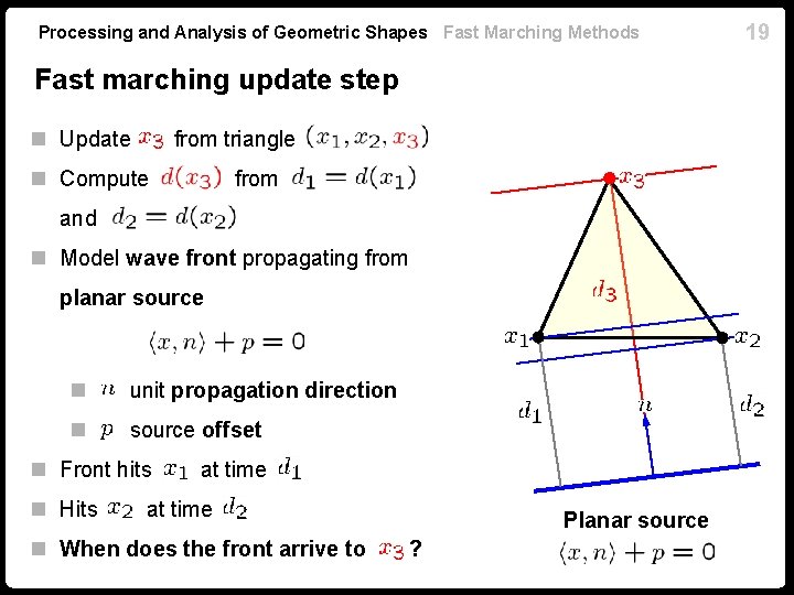 Processing and Analysis of Geometric Shapes Fast Marching Methods Fast marching update step n