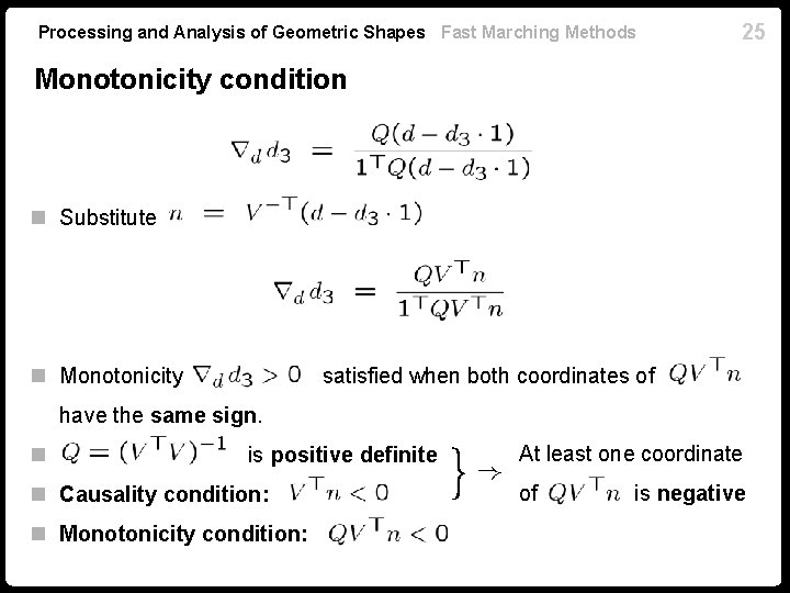Processing and Analysis of Geometric Shapes Fast Marching Methods 25 Monotonicity condition n Substitute