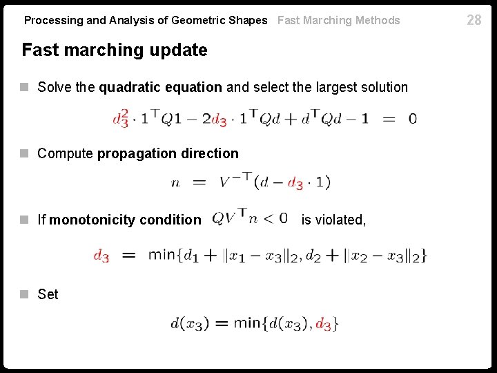 Processing and Analysis of Geometric Shapes Fast Marching Methods Fast marching update n Solve