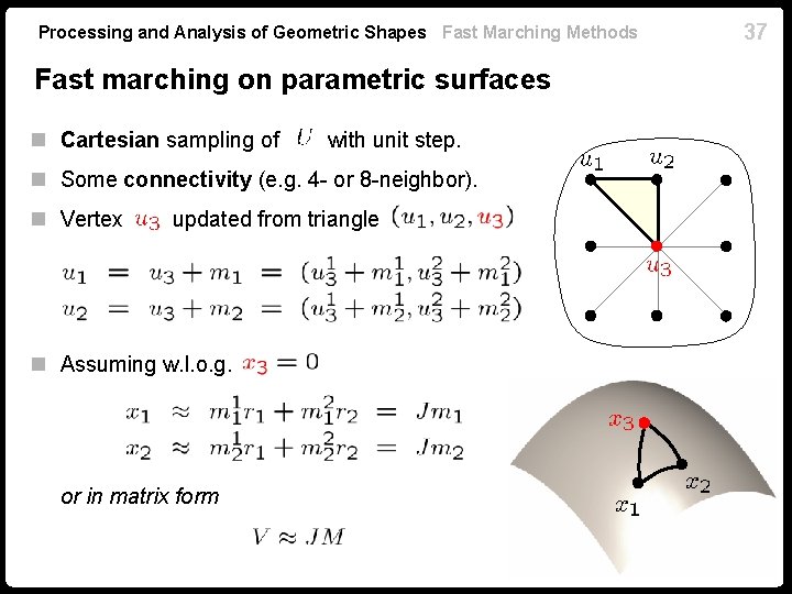 Processing and Analysis of Geometric Shapes Fast Marching Methods Fast marching on parametric surfaces