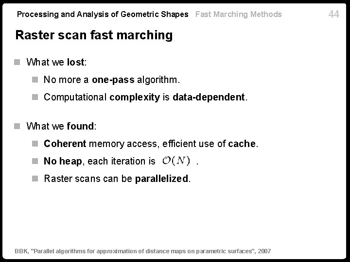 Processing and Analysis of Geometric Shapes Fast Marching Methods Raster scan fast marching n