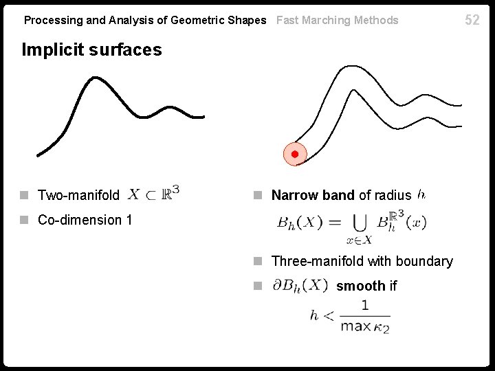 Processing and Analysis of Geometric Shapes Fast Marching Methods Implicit surfaces n Two-manifold n