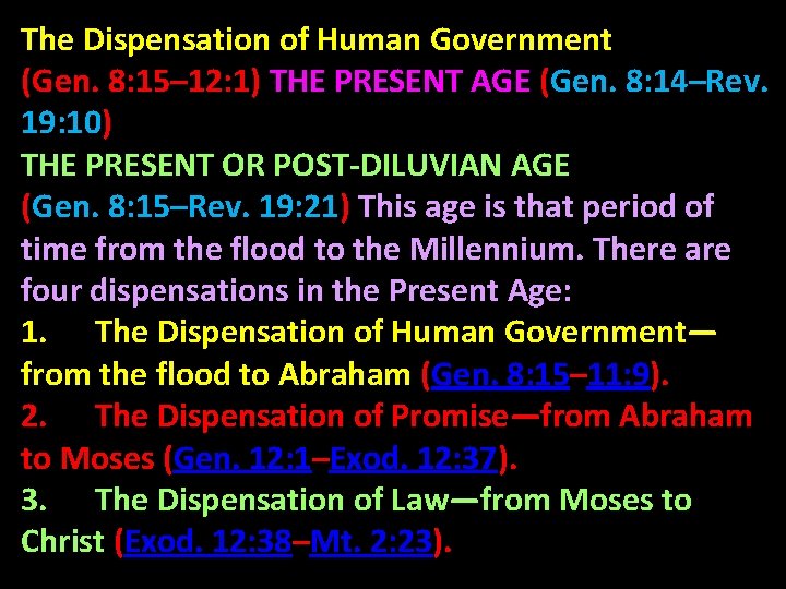 The Dispensation of Human Government (Gen. 8: 15– 12: 1) THE PRESENT AGE (Gen.