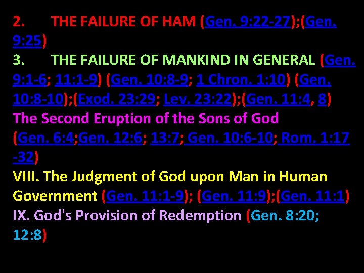 2. THE FAILURE OF HAM (Gen. 9: 22 -27); (Gen. 9: 25) 3. THE