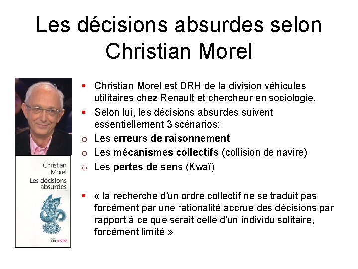 Les décisions absurdes selon Christian Morel § Christian Morel est DRH de la division