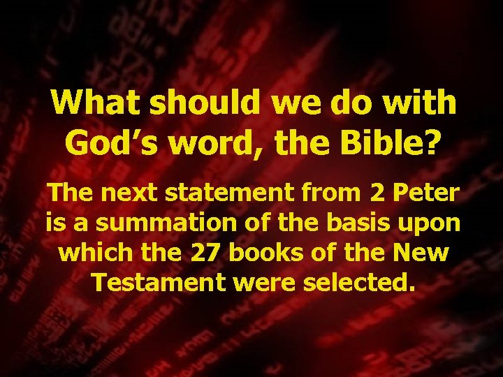 What should we do with God’s word, the Bible? The next statement from 2