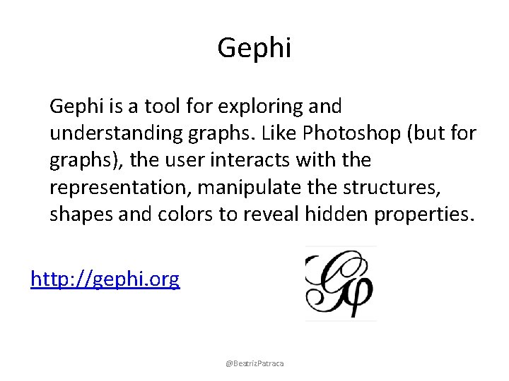 Gephi is a tool for exploring and understanding graphs. Like Photoshop (but for graphs),