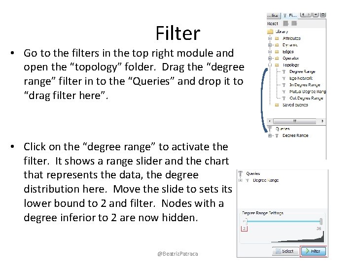 Filter • Go to the filters in the top right module and open the