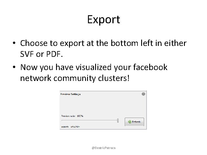 Export • Choose to export at the bottom left in either SVF or PDF.