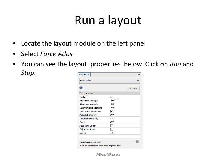 Run a layout • Locate the layout module on the left panel • Select