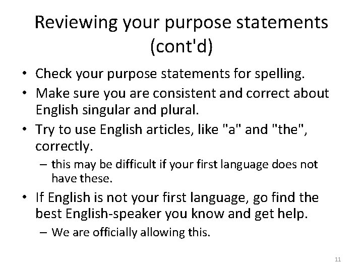 Reviewing your purpose statements (cont'd) • Check your purpose statements for spelling. • Make