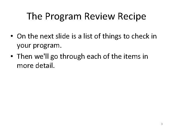 The Program Review Recipe • On the next slide is a list of things