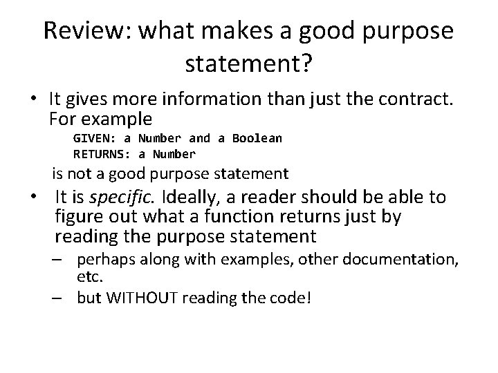 Review: what makes a good purpose statement? • It gives more information than just