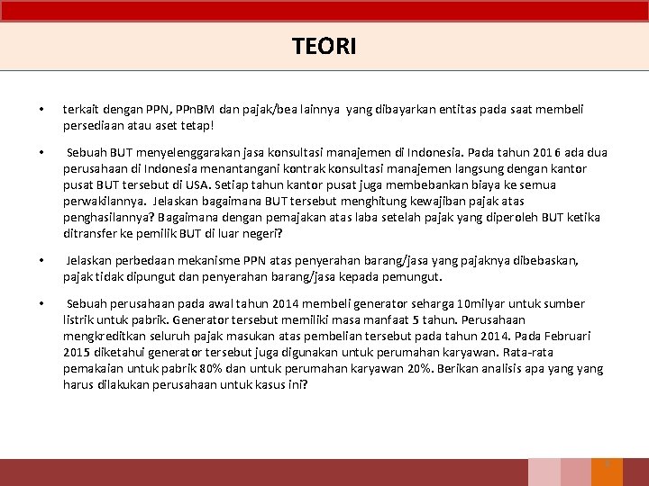 TEORI • terkait dengan PPN, PPn. BM dan pajak/bea lainnya yang dibayarkan entitas pada