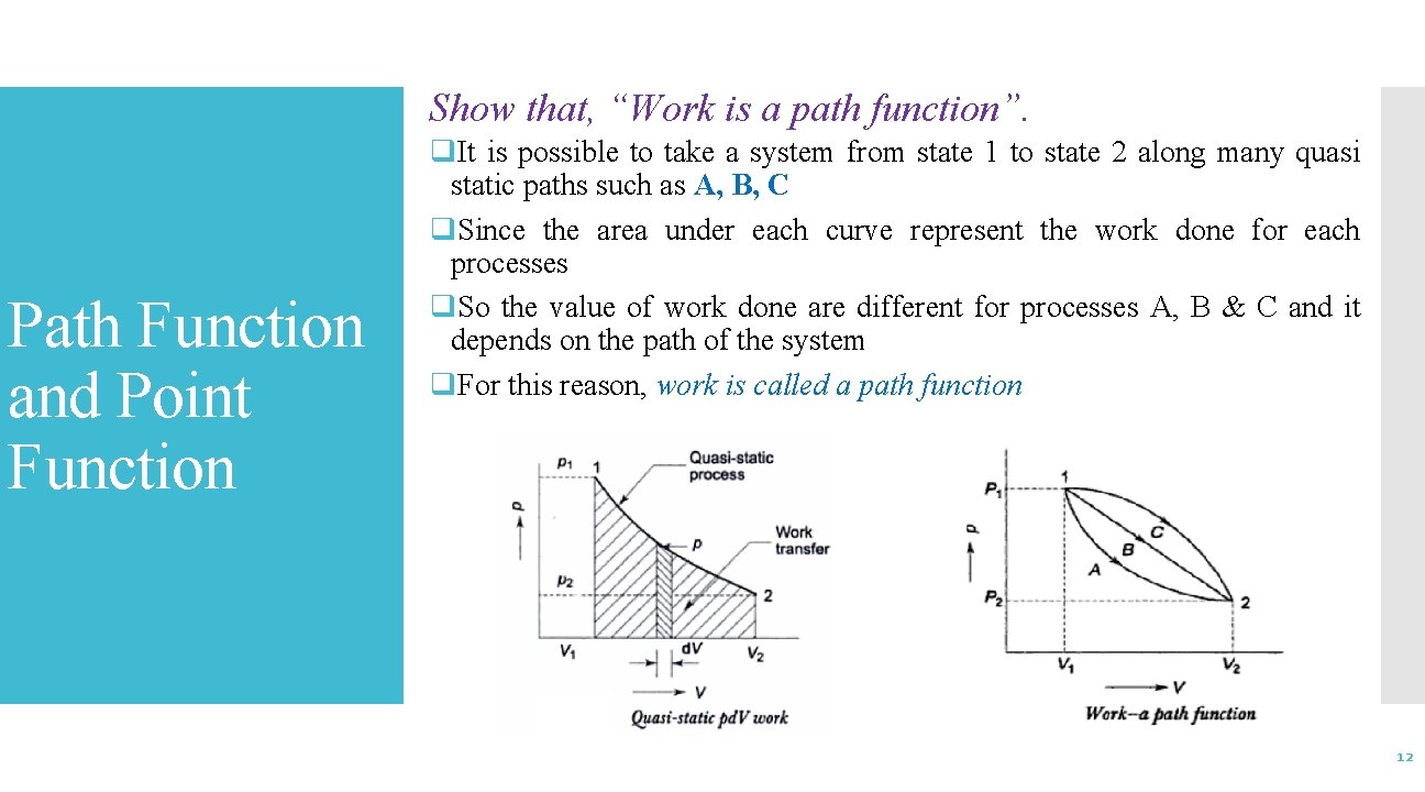 Show that, “Work is a path function”. Path Function and Point Function q. It