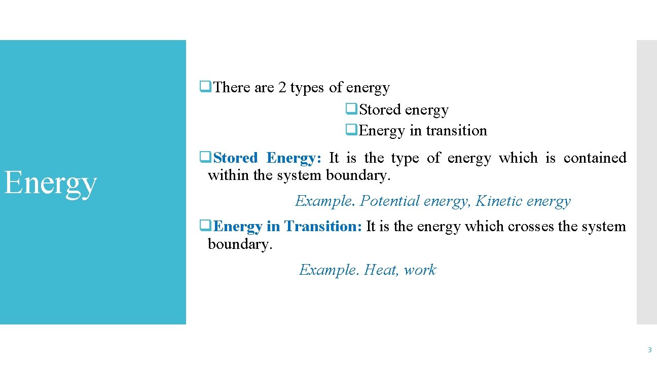 q. There are 2 types of energy q. Stored energy q. Energy in transition