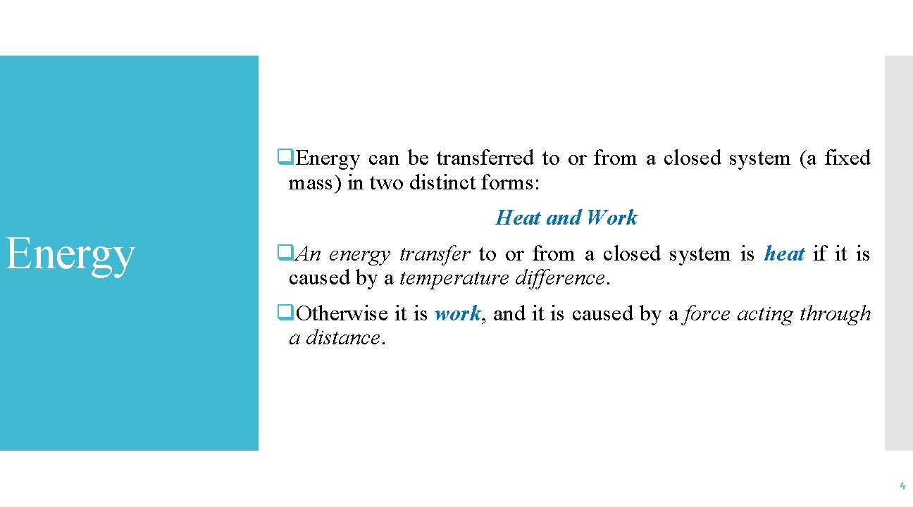 q. Energy can be transferred to or from a closed system (a fixed mass)