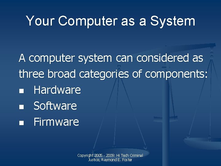 Police Technology Chapter Two Computer Basics Copyright 2005