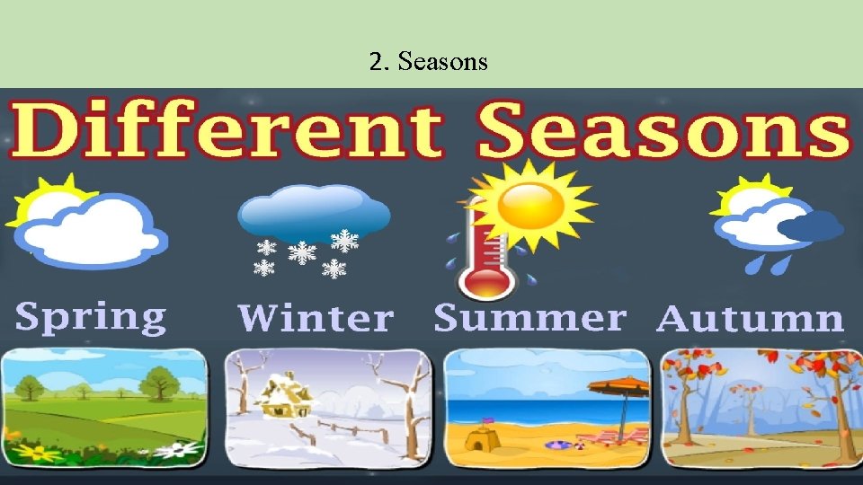 2. Seasons 