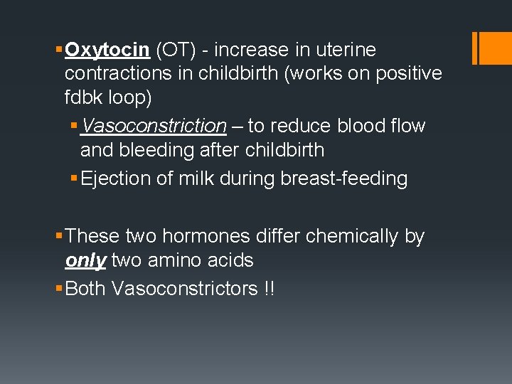 § Oxytocin (OT) - increase in uterine contractions in childbirth (works on positive fdbk