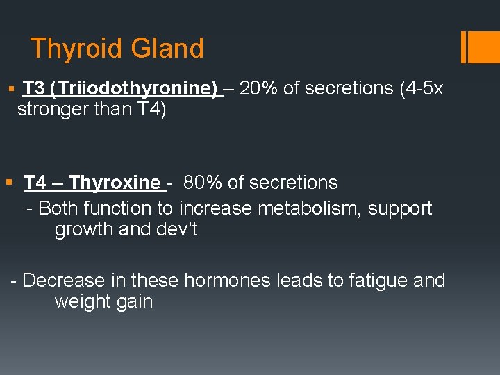 Thyroid Gland § T 3 (Triiodothyronine) – 20% of secretions (4 -5 x stronger
