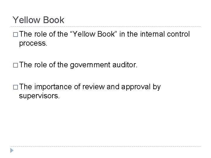 Yellow Book � The role of the “Yellow Book” in the internal control process.