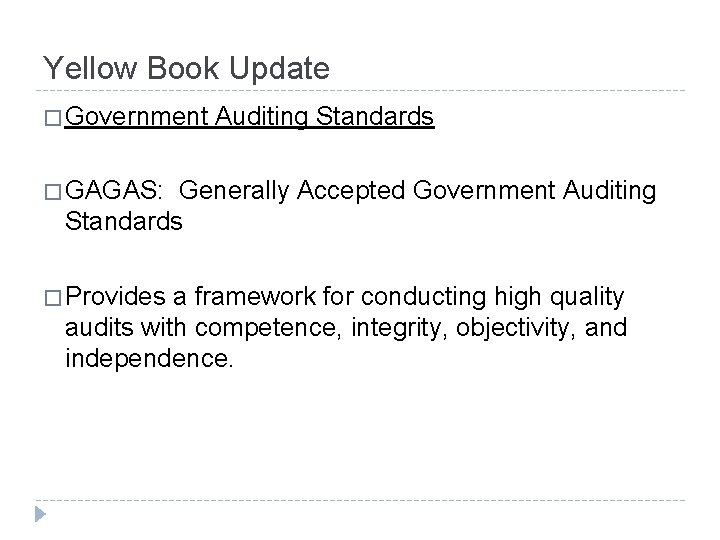 Yellow Book Update � Government Auditing Standards � GAGAS: Generally Accepted Government Auditing Standards