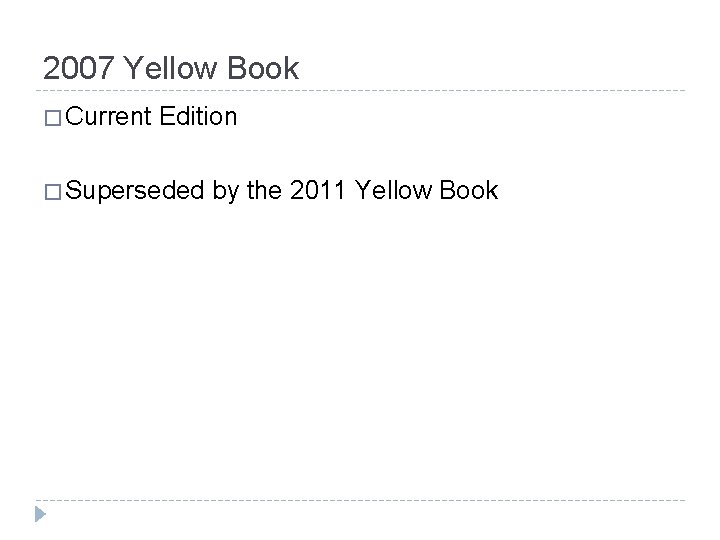 2007 Yellow Book � Current Edition � Superseded by the 2011 Yellow Book 