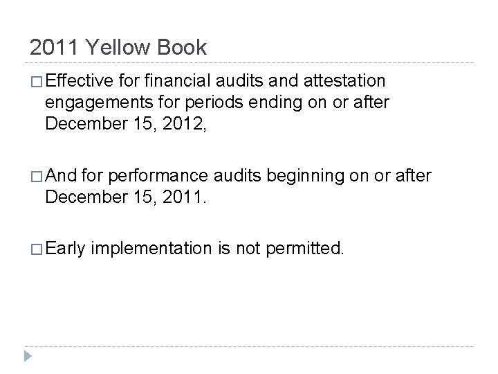 2011 Yellow Book � Effective for financial audits and attestation engagements for periods ending