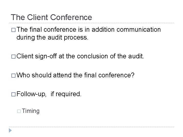 The Client Conference � The final conference is in addition communication during the audit