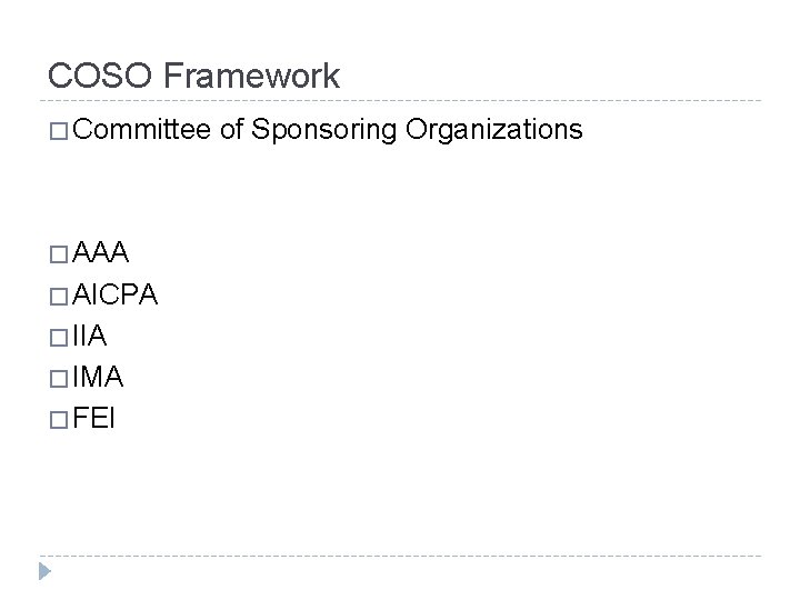COSO Framework � Committee � AAA � AICPA � IIA � IMA � FEI