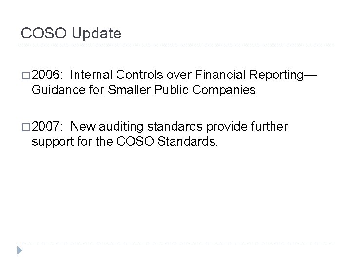 COSO Update � 2006: Internal Controls over Financial Reporting— Guidance for Smaller Public Companies