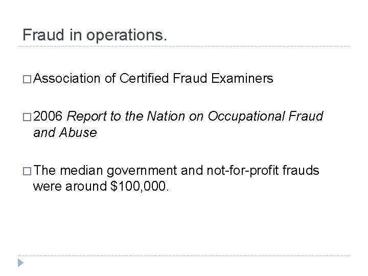 Fraud in operations. � Association of Certified Fraud Examiners � 2006 Report to the