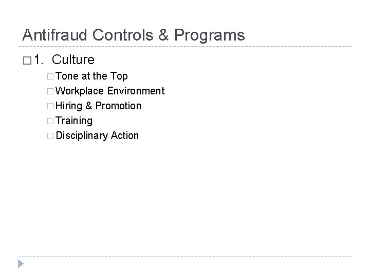 Antifraud Controls & Programs � 1. Culture � Tone at the Top � Workplace