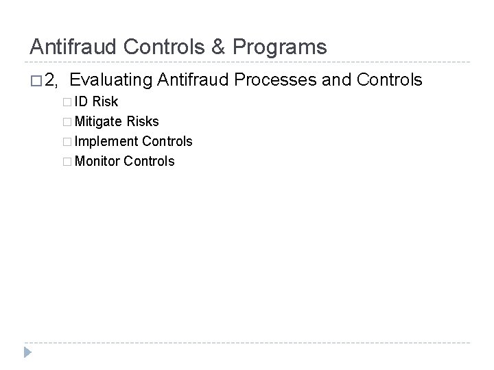 Antifraud Controls & Programs � 2, Evaluating Antifraud Processes and Controls � ID Risk