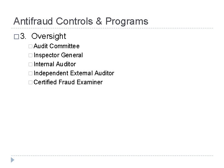 Antifraud Controls & Programs � 3. Oversight � Audit Committee � Inspector General �