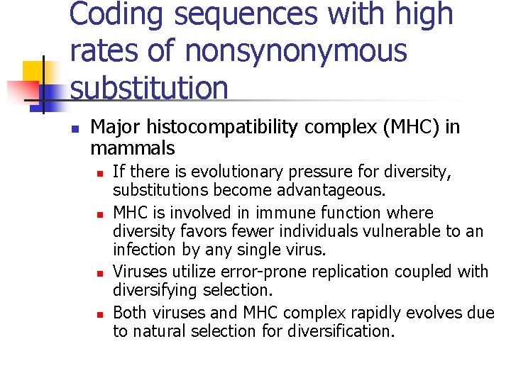 Coding sequences with high rates of nonsynonymous substitution n Major histocompatibility complex (MHC) in