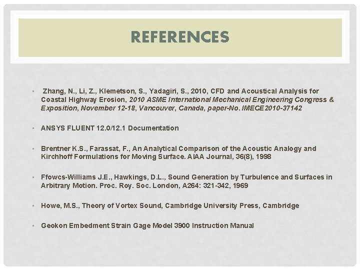 REFERENCES • Zhang, N. , Li, Z. , Klemetson, S. , Yadagiri, S. ,