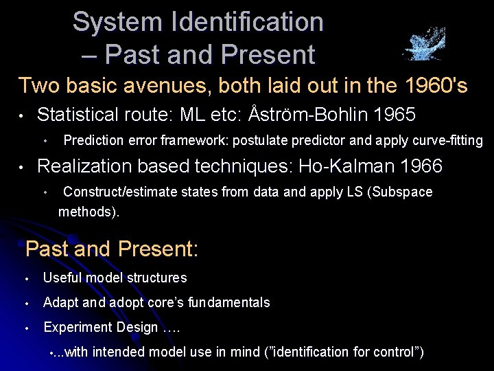 System Identification – Past and Present Two basic avenues, both laid out in the